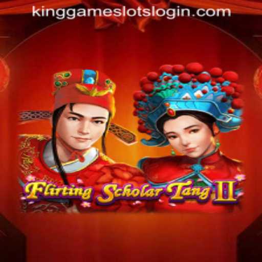 Exploring FlirtingScholarTangII and the Exciting World of KINGGAME SLOTS LOGIN